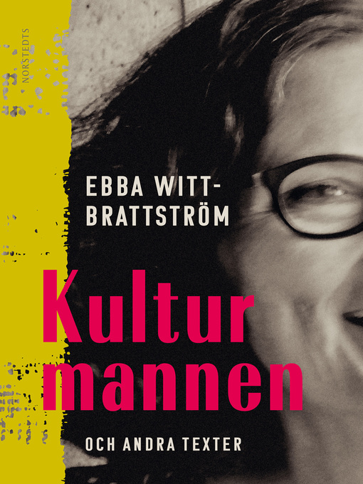 Titeldetaljer för Kulturmannen och andra texter av Ebba Witt-Brattström - Tillgänglig